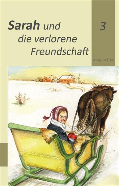 Sarah und die verlorene Freundschaft Sarah und die verlorene Freundschaft