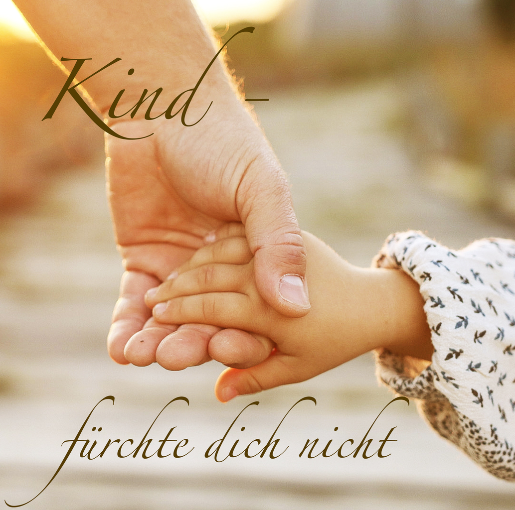 Kind-fuerchte-dich-nicht-CD-Cover_5702_Kind_fuerchte_dich_nicht Kind, fürchte dich nicht
