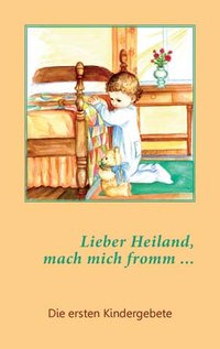 4926_0 Lieber Heiland, mach mich fromm...