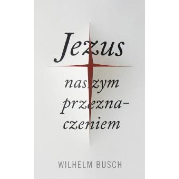 Jesus unser Schicksal - polnisch (gekürzte Ausgabe)