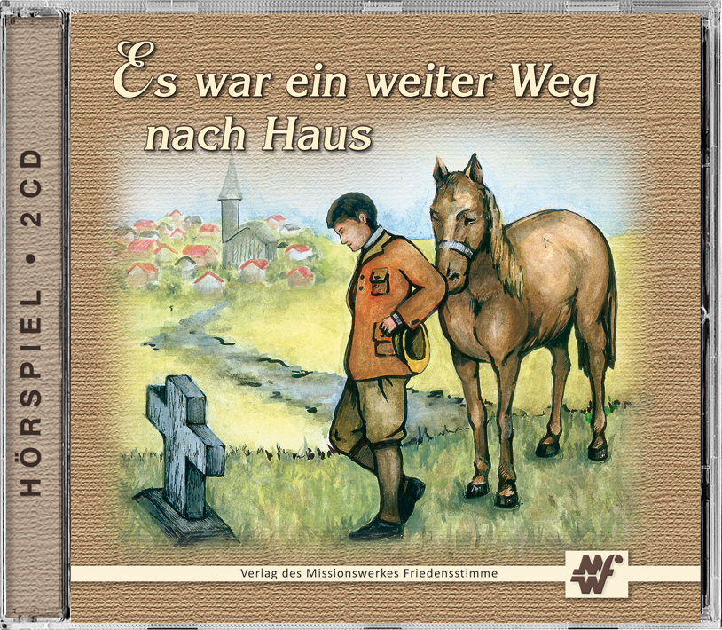 Es war ein weiter Weg nach Haus Es war ein weiter Weg nach Haus