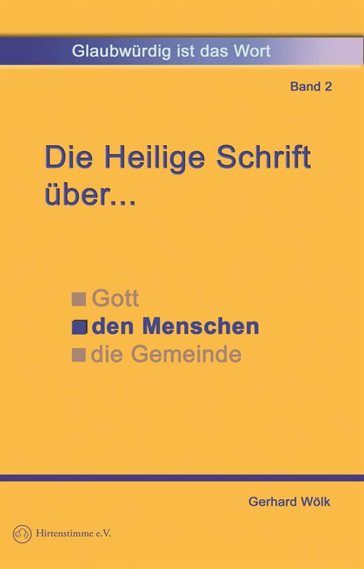 Die-Heilige-Schrift-ber-den-Menschen-Glaubwuerdig_ist_das_Wort02_Titel_20170815l Die Heilige Schrift über ... den Menschen