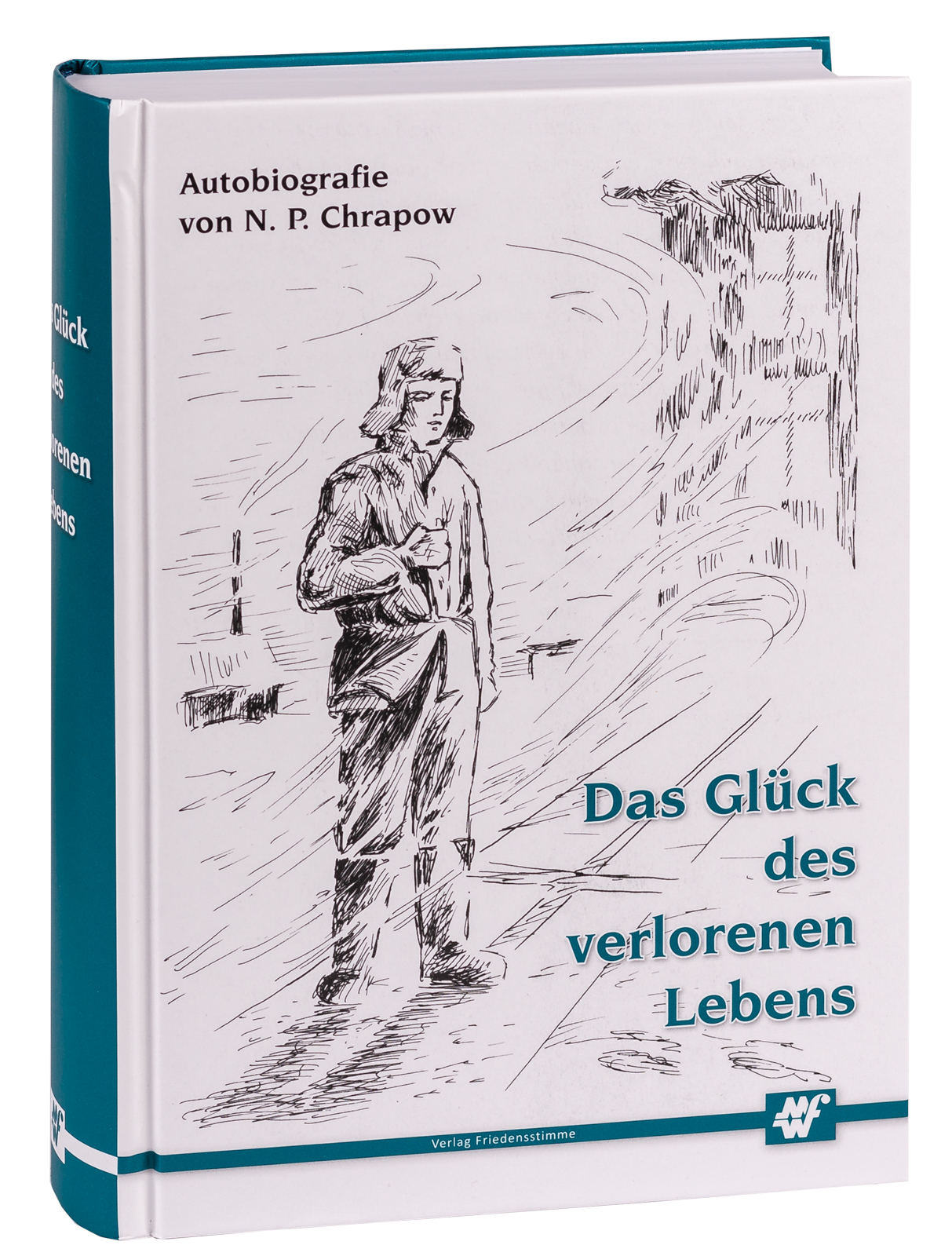 Das Glück des verlorenen Lebens Das Glück des verlorenen Lebens
