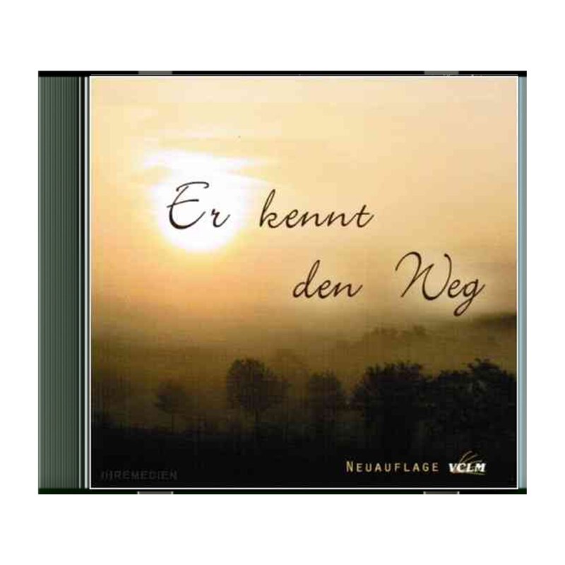 Er kennt den Weg Er kennt den Weg