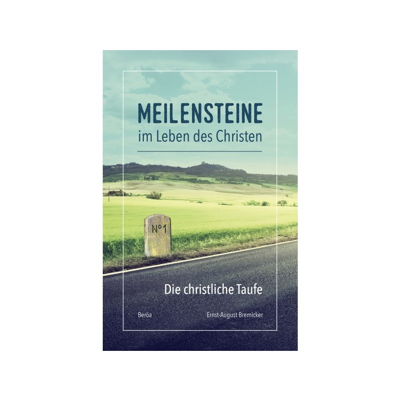 Die christliche Taufe - Meilensteine im Leben des Christen