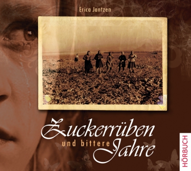 Zuckerr-ben-und-bittere-Jahre Zuckerrüben und bittere Jahre