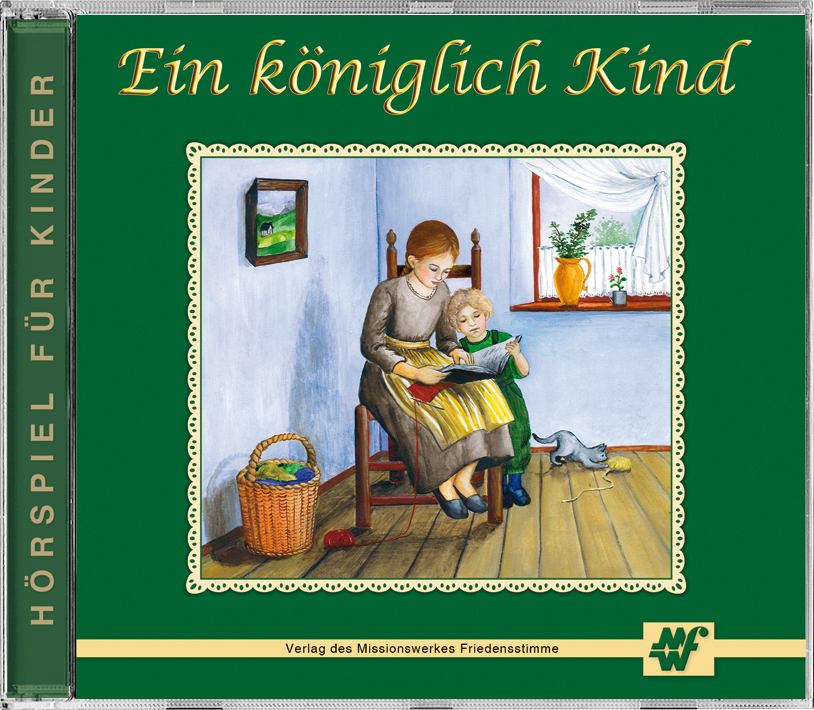 Ein königlich Kind - Hörspiel Ein königlich Kind - Hörspiel