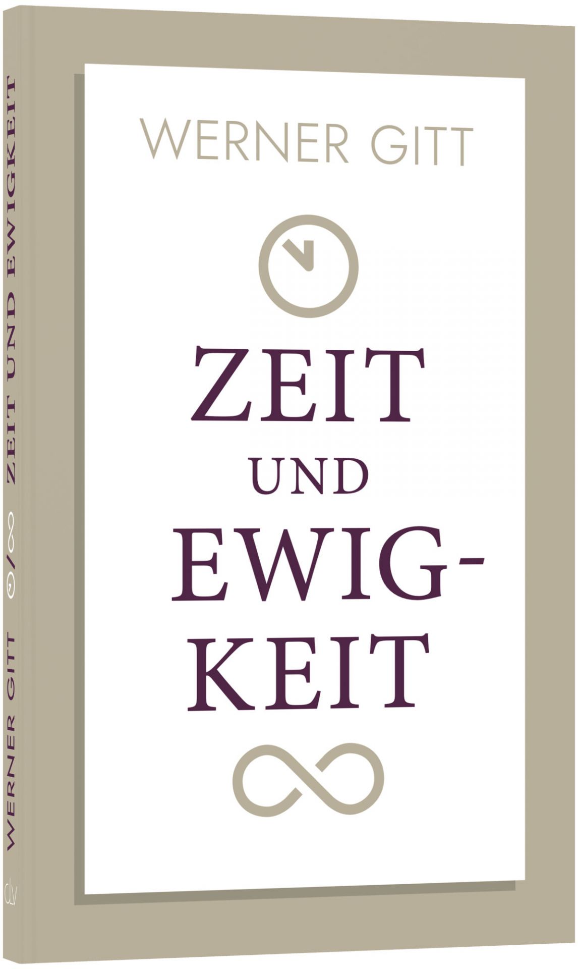 Zeit-und-Ewigkeitclv_zeit-und-ewigkeit_werner-gitt_255420_01_1920x1920 Zeit und Ewigkeit