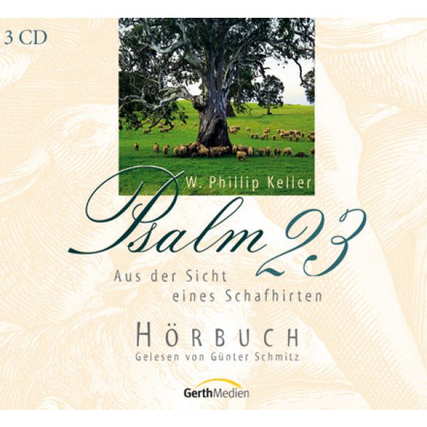 Psalm 23 aus der Sicht eines Schafhirten Psalm 23 aus der Sicht eines Schafhirten