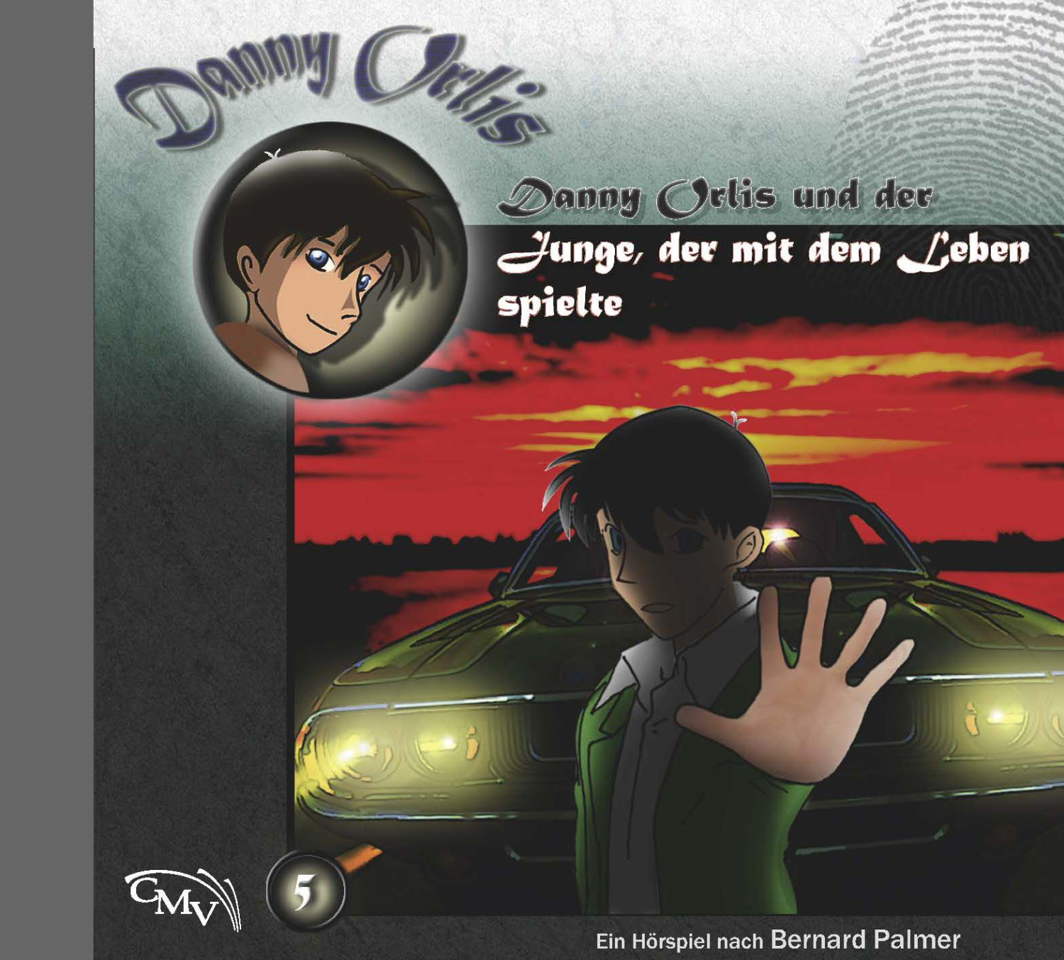 Danny Orlis und der Junge, der mit dem Leben spielte - Folge 5 Danny Orlis und der Junge, der mit dem Leben spielte - Folge 5