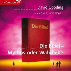 Die Bibel - Mythos oder Wahrheit?