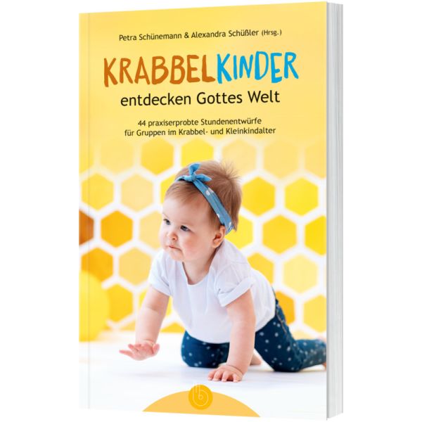 Krabbelkinder entdecken Gottes Welt Krabbelkinder entdecken Gottes Welt