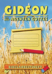 Bibelarbeitsheft54eb38bd501b6 Gideon und Ruth - Agenten Gottes