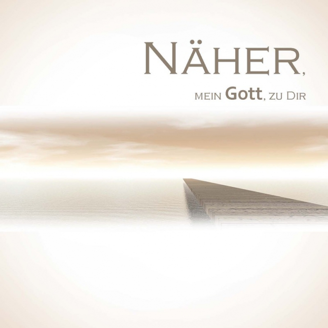 N-her-mein-Gott-zu-dir-549460 Näher mein Gott zu dir