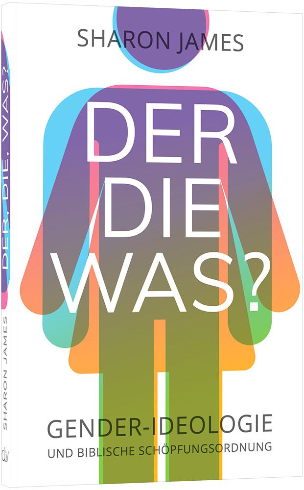der-die-was_sharon-james_256749_01_1920x1920 Der, die, was? - Gender-Ideologie und biblische Schöpfungsordnung