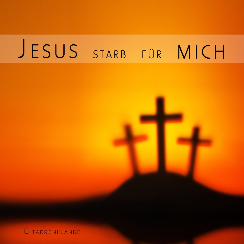 Jesus-starb-fuer-mich-CD_5703_-_Jesus_starb_fuer_mich_klein Jesus starb für mich