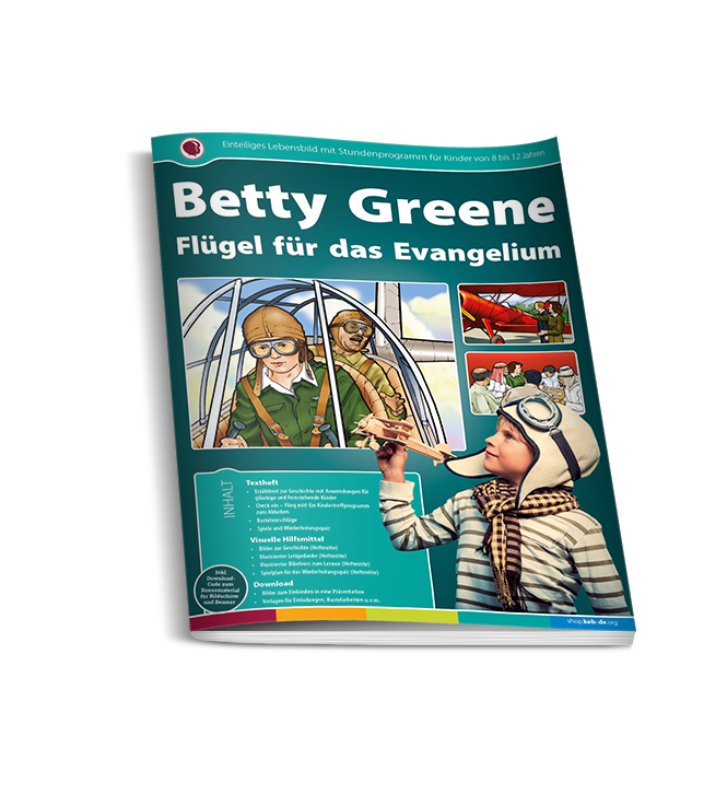 Betty Greene - Flügel für das Evangelium