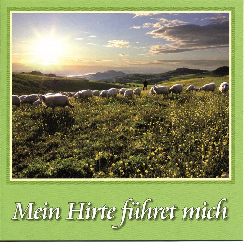Mein Hirte führet mich Mein Hirte führet mich