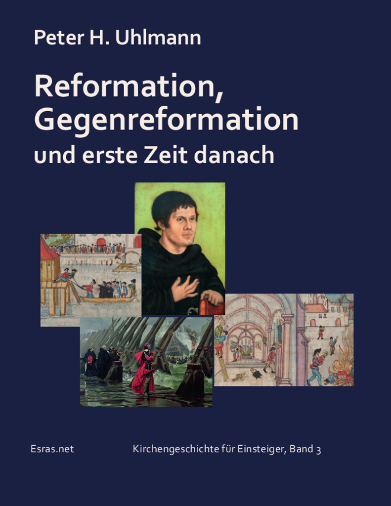 Reformation, Gegenreformation und erste Zeit danach Reformation, Gegenreformation und erste Zeit danach