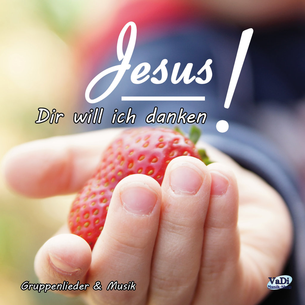 CD_4020_Jesus-dir-will-ich-danken Jesus, Dir will ich danken
