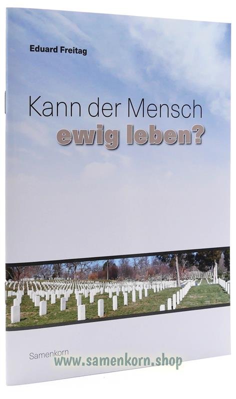Kann der Mensch ewig leben?