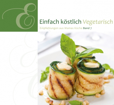 6756_0 Einfach köstlich Vegetarisch Band 7