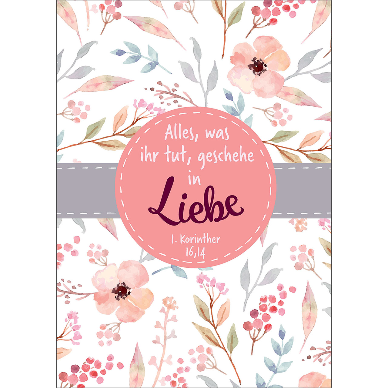 Postkarten - Alles, was ihr tut, geschehe in Liebe Postkarten - Alles, was ihr tut, geschehe in Liebe
