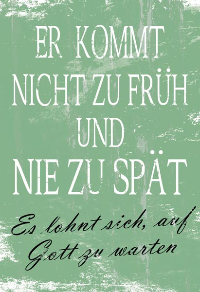 Wandschmuckschild-Er-kommt-nicht-zu-frueh-und-nie-zu-spaet-720028 Wandschmuckschild - Er kommt nicht zu früh und nie zu spät