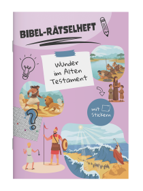 Bibel-Rätselheft - Wunder im Alten Testament Entdecken I Staunen I Mitmachen