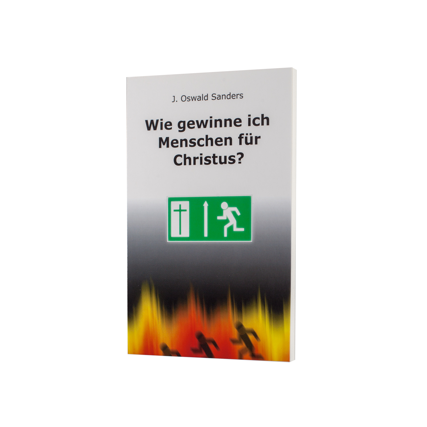 Wie gewinne ich Menschen für Christus? Wie gewinne ich Menschen für Christus?